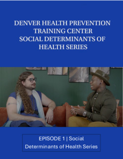 Social Determinants of Health: Episode One